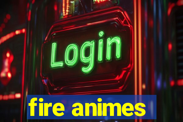 fire animes